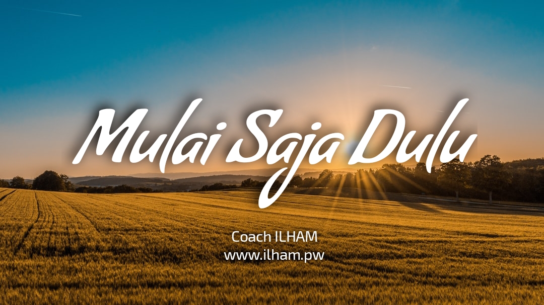Mulai Saja Dulu